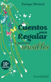 Cuentos para regalar a personas sensibles . Mariscal, Enrique