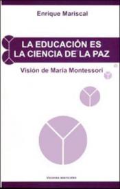 La Educación es la ciencia de la paz. Mariscal, Enrique