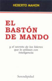 El bastón de mando. Mahon, Heberto
