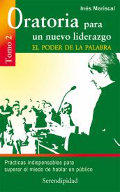 Oratoria para un nuevo liderazgo. Tomo 2. Mariscal, Inés