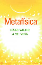 Dale valor a tu vida. Metafísca. Fox, Enseñanzas de E.