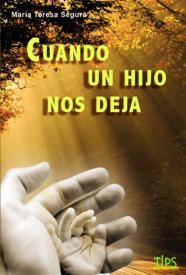 Cuando un hijo nos deja. Segura, María Teresa