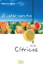 El poder curativo de los cítricos. Milian, Francisco