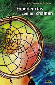 Experiencias con un chamán. Bellis, Julio La Flor de
