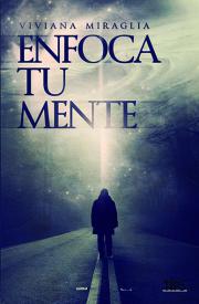 Enfoca tu Mente. Miraglia, Viviana
