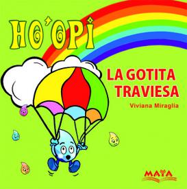 Ho´opi la gotita traviesa. . Miraglia, Viviana