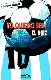 Yo quiero ser el diez. Dellara, Sandra