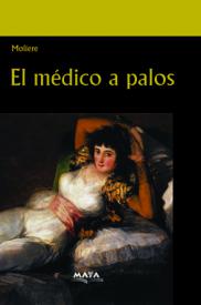 El mèdico a palos. Moliere