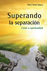 Superando la separación. Segura, María Teresa