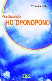 Practicando Ho´oponopono. Miraglia, Viviana