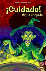 ¡Cuidado! bruja enojada. Burecovics, Sebastián