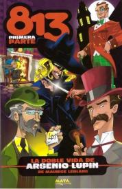 La Doble Vida De Arsenio Lupin - 813 Primera Parte. Maurice LeBlanc
